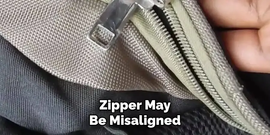 Zipper May Be Misaligned