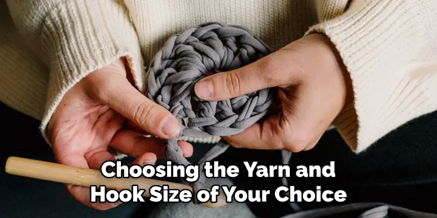 Choosing the Yarn and Hook Size of Your Choice