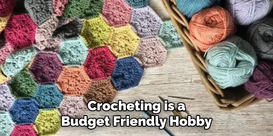 Crocheting is a Budget Friendly Hobby