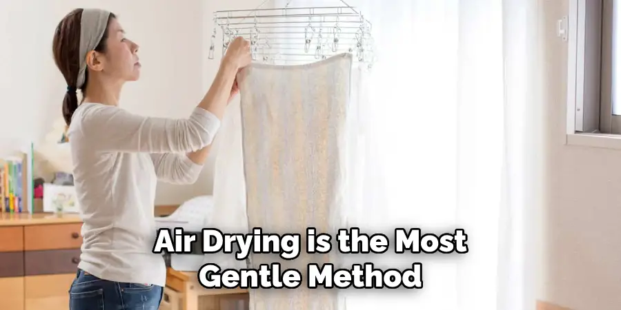 Air Drying is the Most Gentle Method