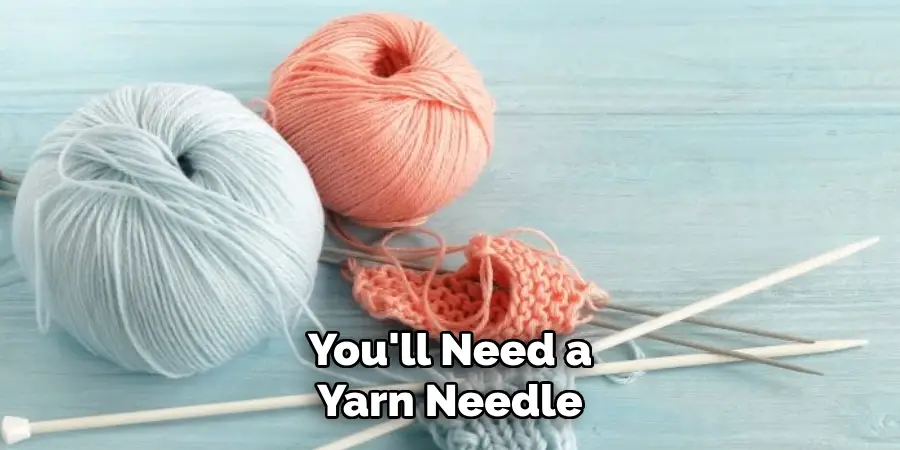 You'll Need a Yarn Needle