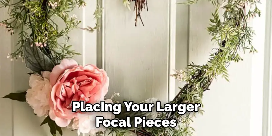 Placing Your Larger Focal Pieces