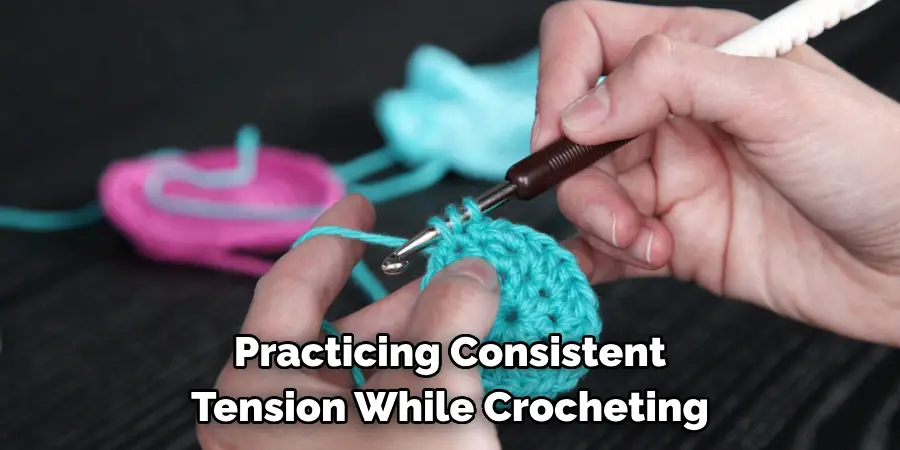 Practicing Consistent Tension While Crocheting