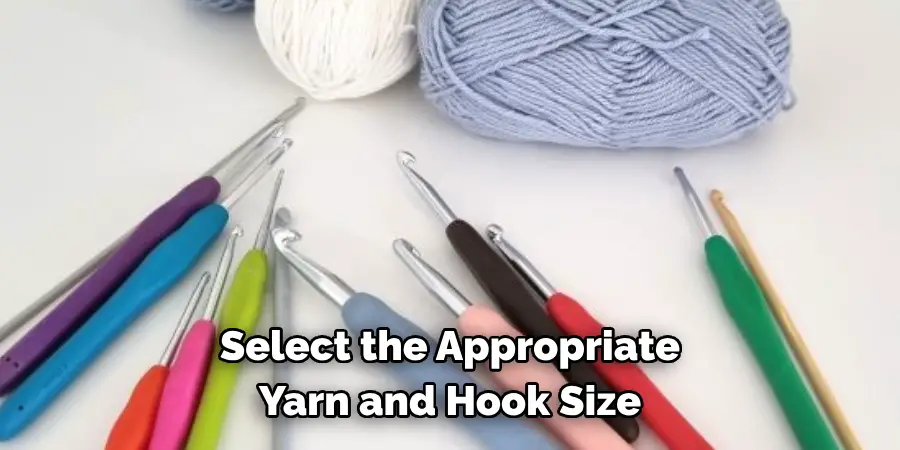 Select the Appropriate Yarn and Hook Size