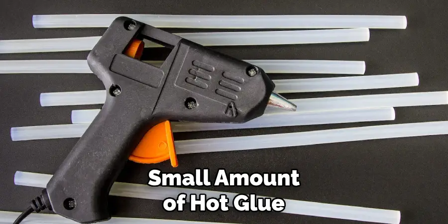 Small Amount of Hot Glue