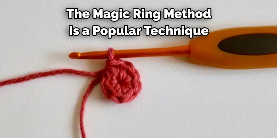 The Magic Ring Method Is a Popular Technique