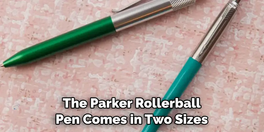 The Parker Rollerball Pen Comes in Two Sizes