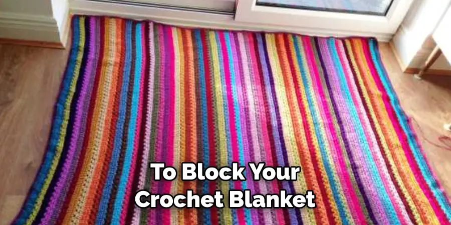 To Block Your Crochet Blanket