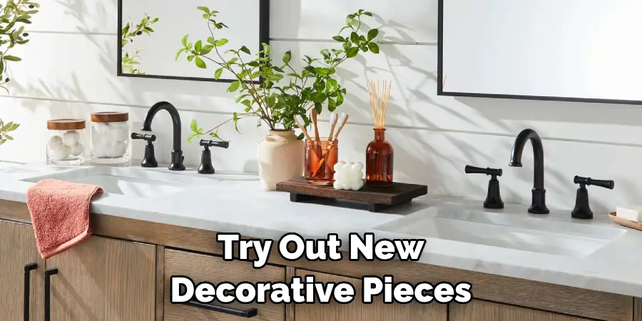 Try Out New Decorative Pieces