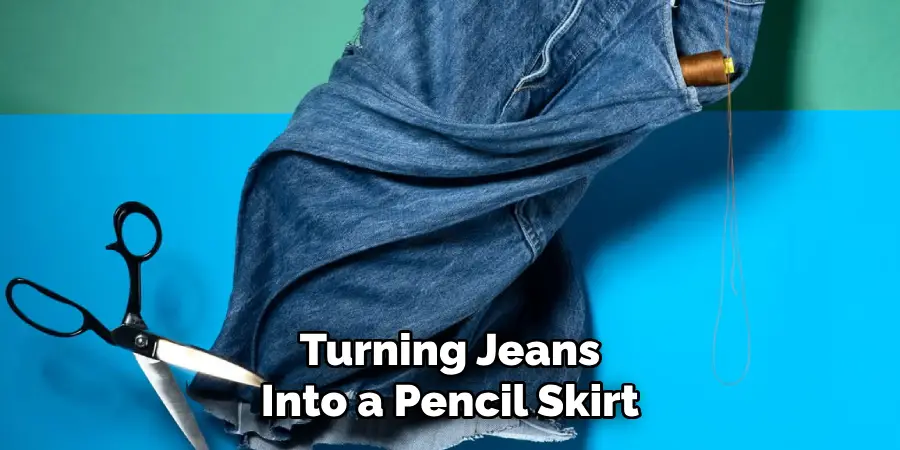 Turning Jeans Into a Pencil Skirt