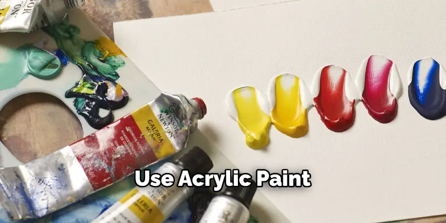 Use Acrylic Paint