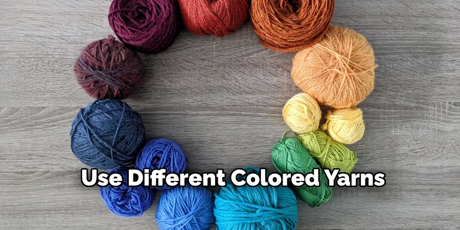 Use Different Colored Yarns