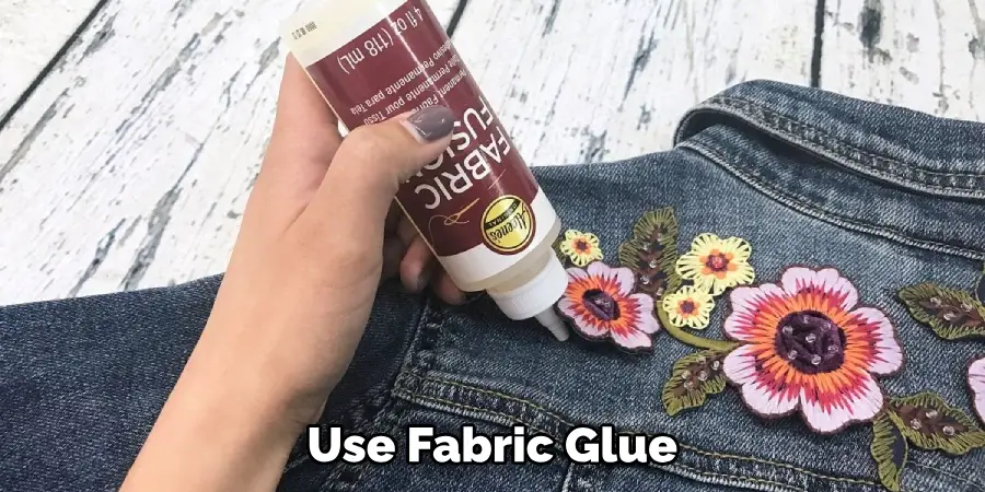 Use Fabric Glue 