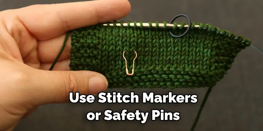 Use Stitch Markers or Safety Pins