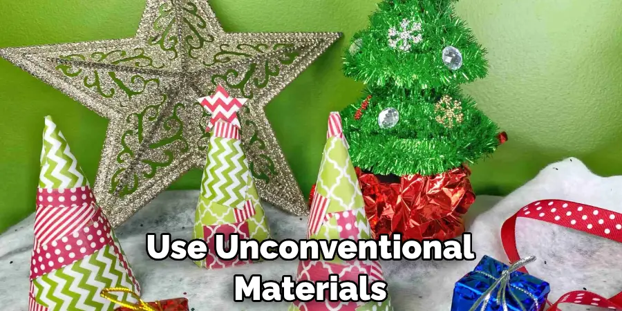 Use Unconventional Materials