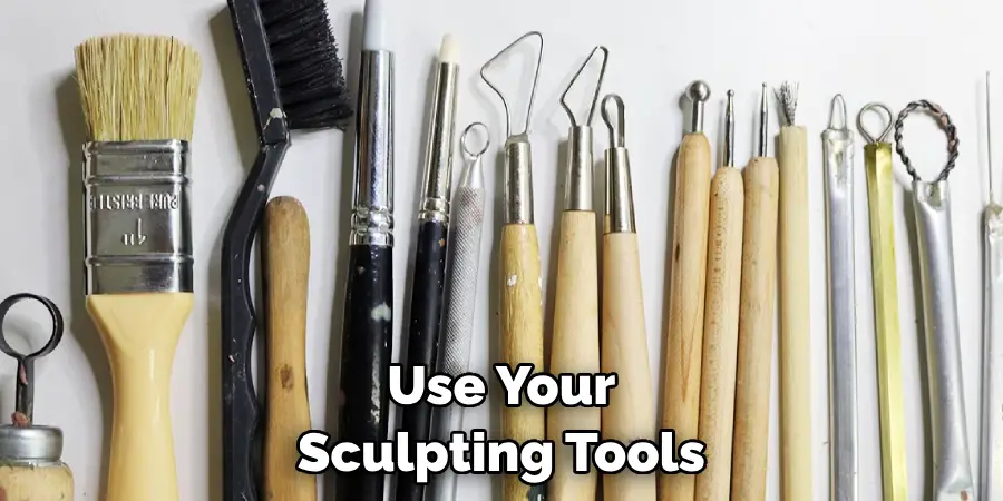 Use Your Sculpting Tools