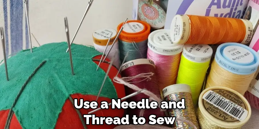 Use a Needle and Thread to Sew