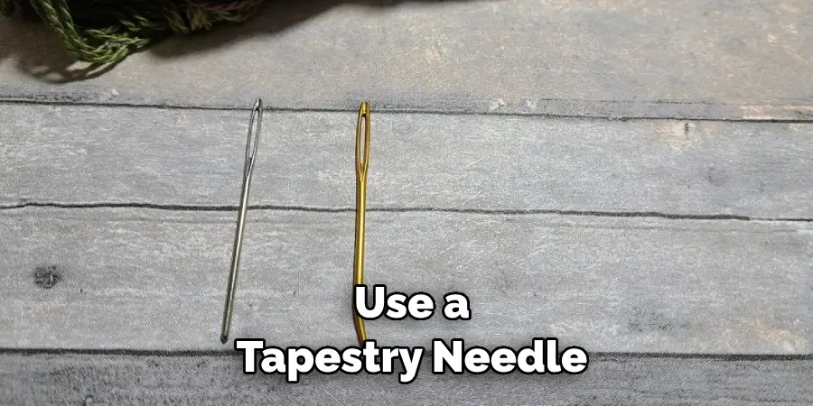 Use a Tapestry Needle