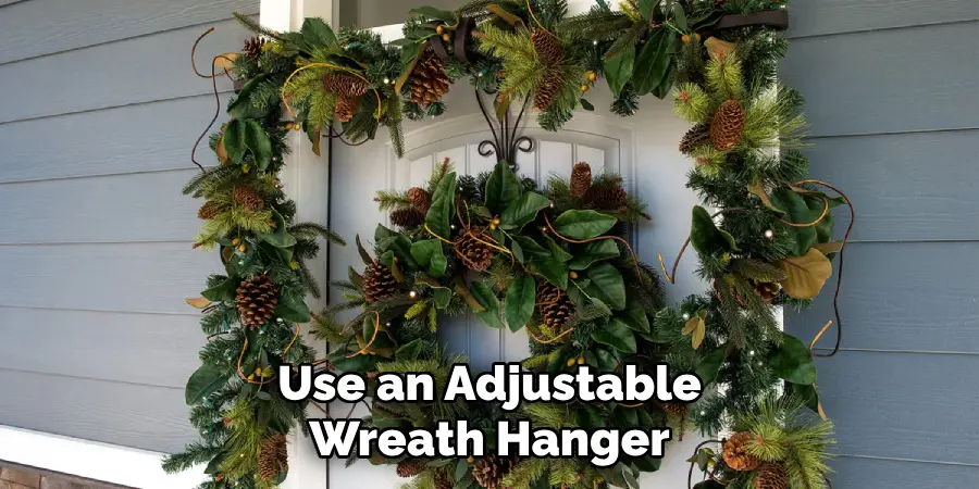 Use an Adjustable Wreath Hanger