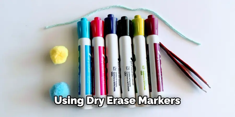 Using Dry Erase Markers