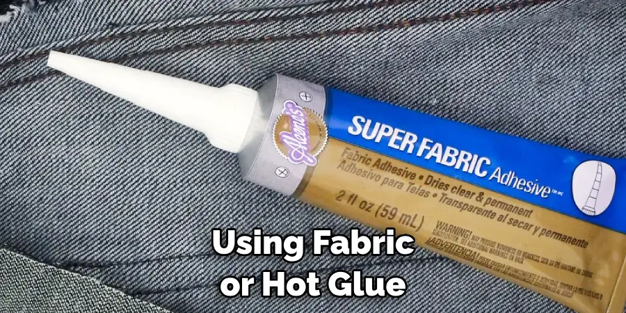 Using Fabric or Hot Glue