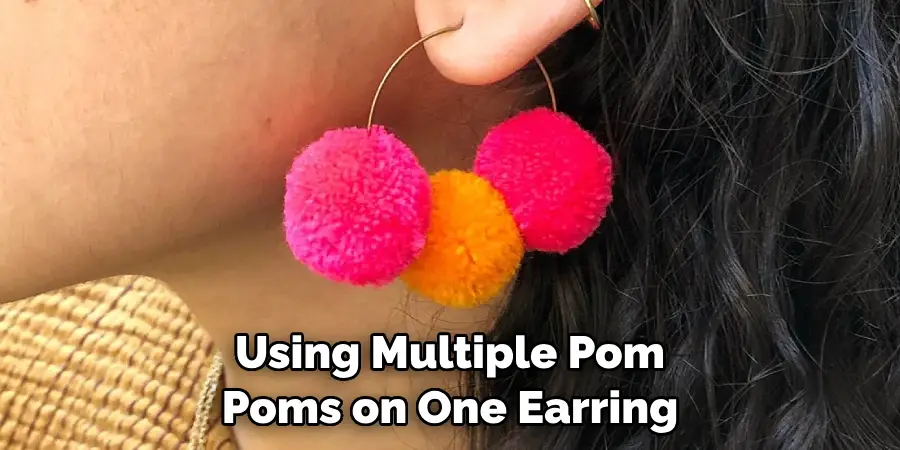 Using Multiple Pom Poms on One Earring