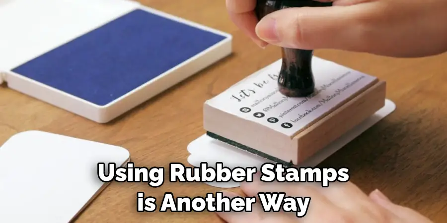 Using Rubber Stamps is Another Way