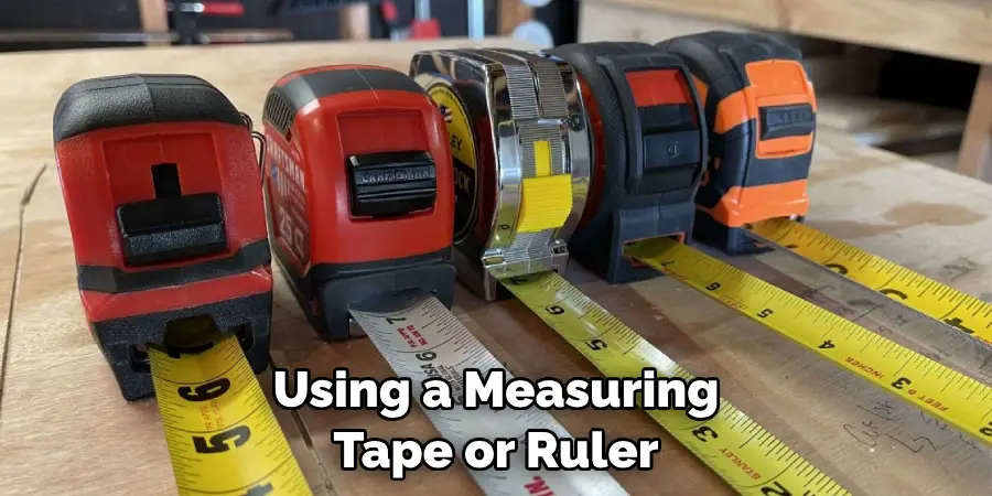 Using a Measuring Tape or Ruler