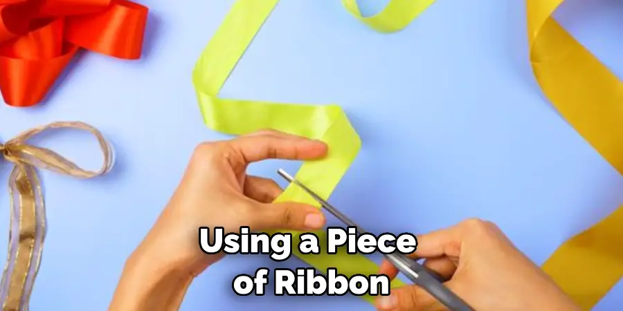 Using a Piece of Ribbon