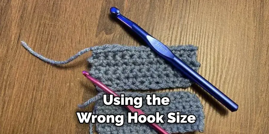 Using the Wrong Hook Size