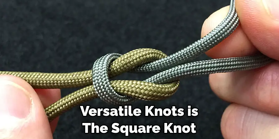 Versatile Knots is The Square Knot