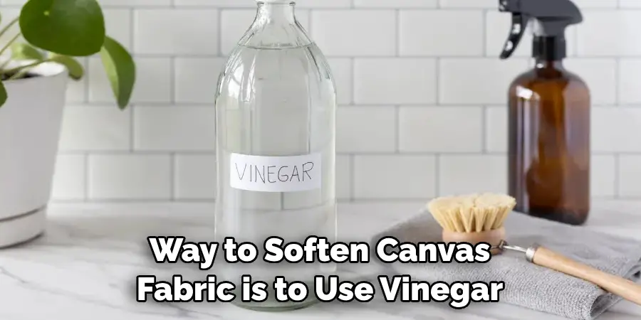 Way to Soften Canvas Fabric is to Use Vinegar