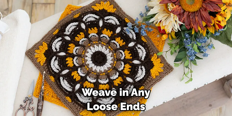 Weave in Any Loose Ends