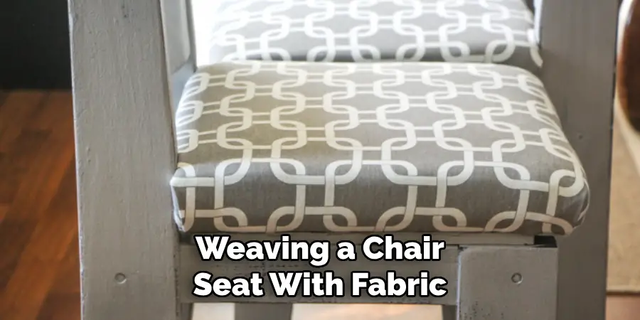 Weaving a Chair Seat With Fabric