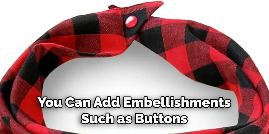 You Can Add Embellishments Such as Buttons