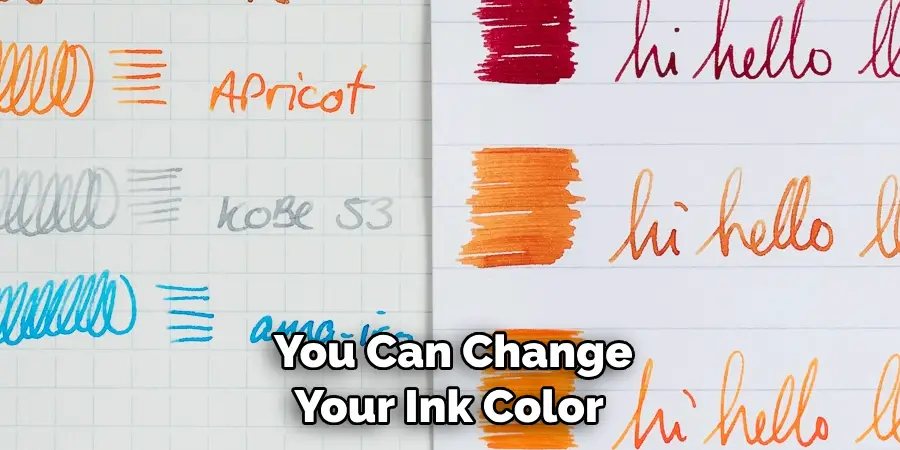 You Can Change Your Ink Color