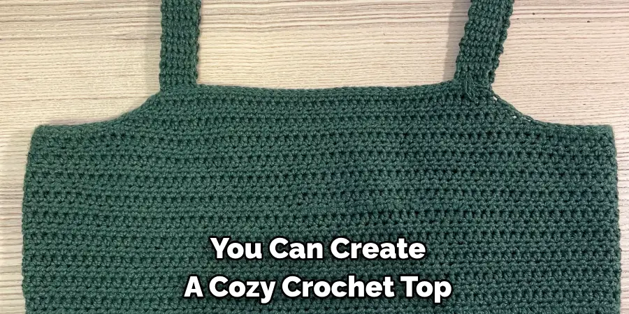 You Can Create A Cozy Crochet Top 