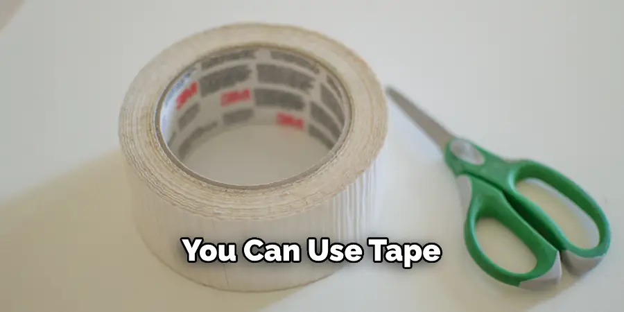 You Can Use Tape