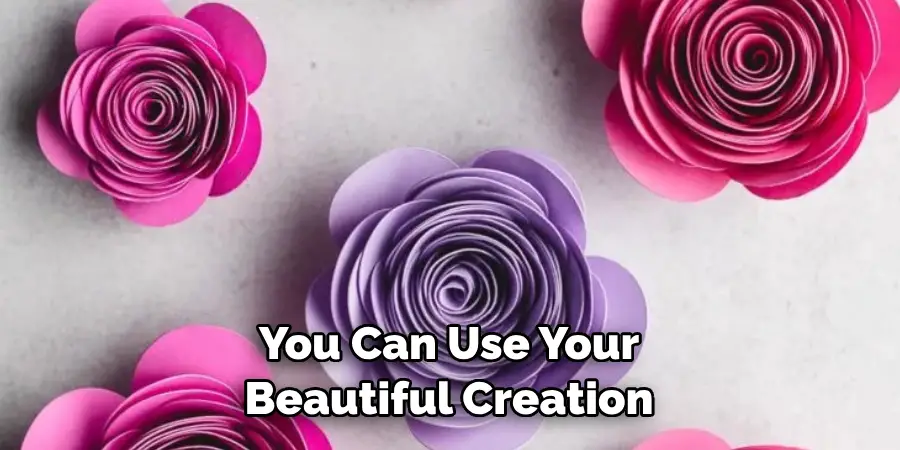 You Can Use Your Beautiful Creation 