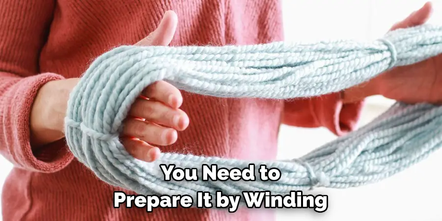 You Need to Prepare It by Winding