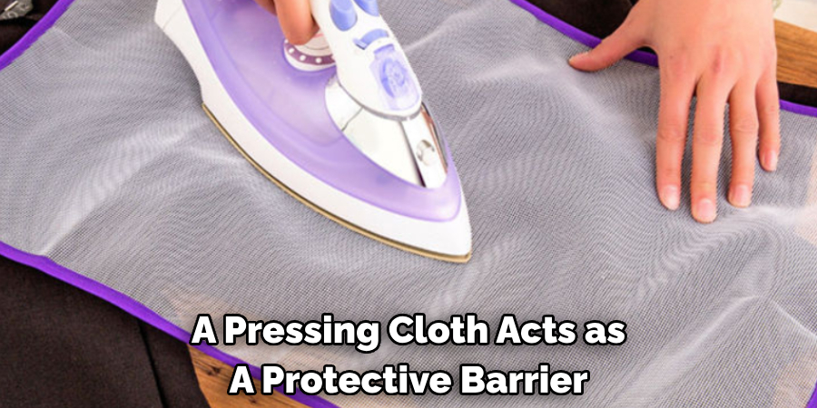 A Pressing Cloth Acts as A Protective Barrier