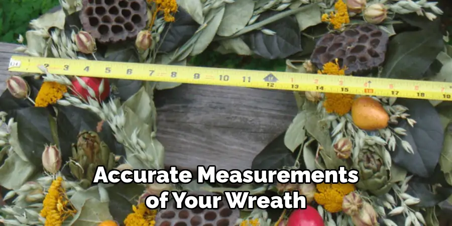 Accurate Measurements of Your Wreath