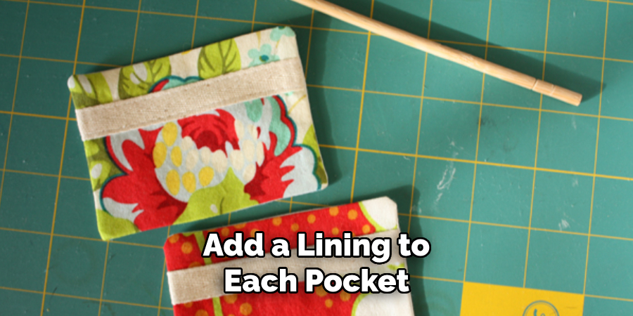 Add a Lining to Each Pocket