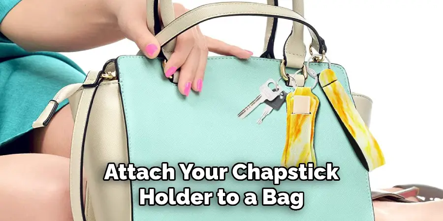Attach Your Chapstick Holder to a Bag
