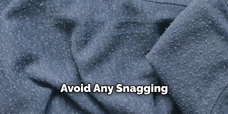 Avoid Any Snagging