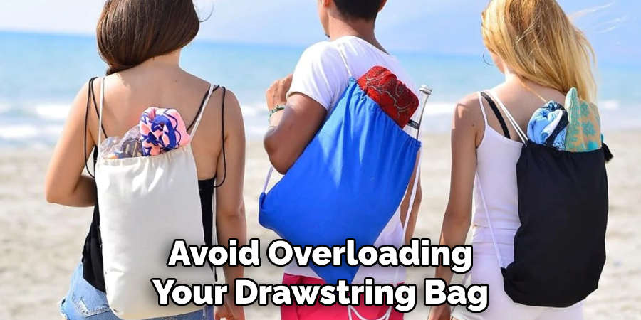 Avoid Overloading Your Drawstring Bag