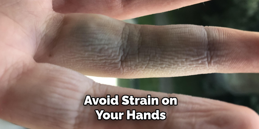 Avoid Strain on Your Hands