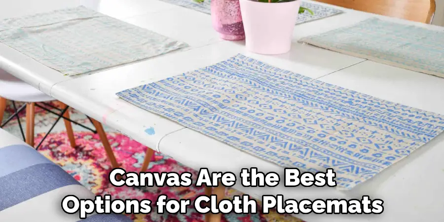 Canvas Are the Best Options for Cloth Placemats