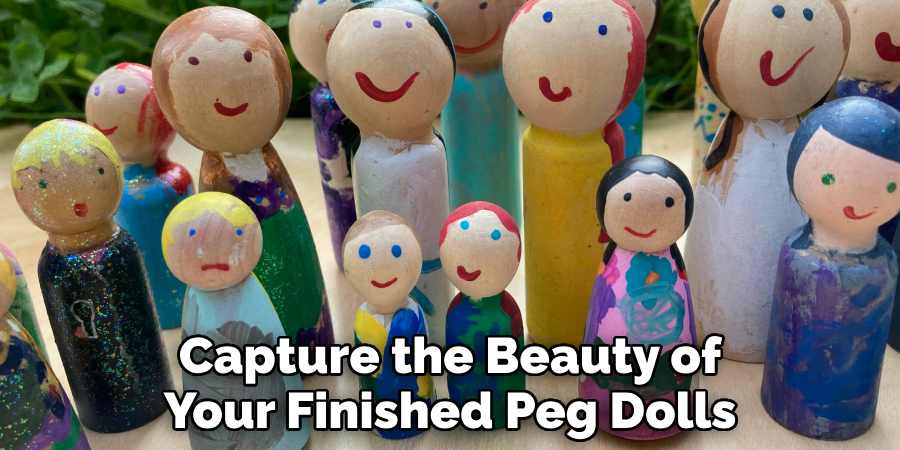 Capture the Beauty of Your Finished Peg Dolls