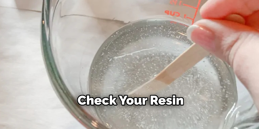 Check Your Resin